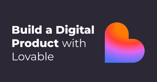 Build a Digital Product with Lovable