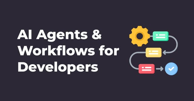 AI Agents and Workflows for Developers