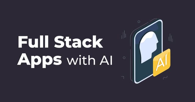 Full-Stack Apps with AI