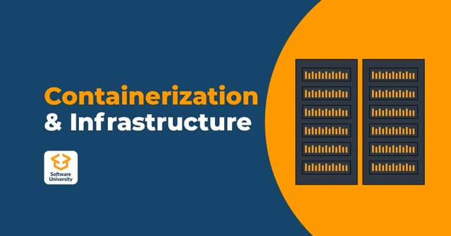 Containerization and Infrastructure